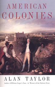 American Colonies (The Settling of North America (The Penguin History of the United States, Volume 1)) by Alan Taylor, Eric Foner, 9780142002100