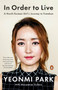 In Order to Live (A North Korean Girl's Journey to Freedom) - 9780143109747 by Yeonmi Park, Maryanne Vollers, 9780143109747
