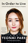 In Order to Live (A North Korean Girl's Journey to Freedom) - 9780143109747 by Yeonmi Park, Maryanne Vollers, 9780143109747