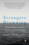 Strangers Drowning (Impossible Idealism, Drastic Choices, and the Urge to Help) by Larissa MacFarquhar, 9780143109785