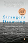 Strangers Drowning (Impossible Idealism, Drastic Choices, and the Urge to Help) by Larissa MacFarquhar, 9780143109785