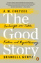 The Good Story (Exchanges on Truth, Fiction and Psychotherapy) by J. M. Coetzee, Arabella Kurtz, 9780143109822