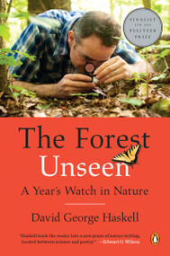 The Forest Unseen (A Year's Watch in Nature) by David George Haskell, 9780143122944