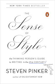 The Sense of Style (The Thinking Person's Guide to Writing in the 21st Century) - 9780143127796 by Steven Pinker, 9780143127796