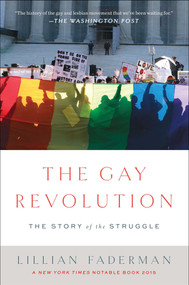 The Gay Revolution (The Story of the Struggle) by Lillian Faderman, 9781451694123