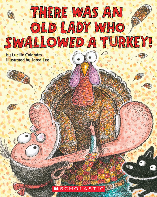 There Was an Old Lady Who Swallowed a Turkey! by Lucille Colandro, Jared Lee, 9780545931908