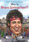 Who Is Bruce Springsteen? by Stephanie Sabol, Who HQ, Gregory Copeland, 9780448487038