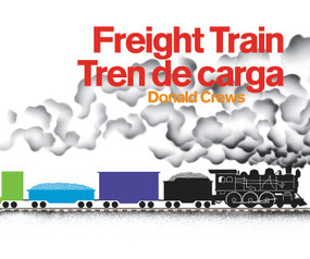Freight Train/Tren de carga (A Cledecott Honor Award Winner (Bilingual English-Spanish)) by Donald Crews, Donald Crews, 9780062457080