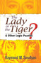 The Lady or the Tiger? (and Other Logic Puzzles) by Raymond M. Smullyan, 9780486470276