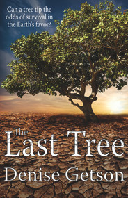 The Last Tree by Denise Getson, 9781944821043