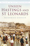 Unseen Hastings and St Leonards IOP (Britain in Old Photographs) by Frederick Crouch, 9780750967488
