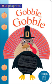 Alphaprints: Gobble Gobble (Touch and Feel) by Roger Priddy, 9780312520571