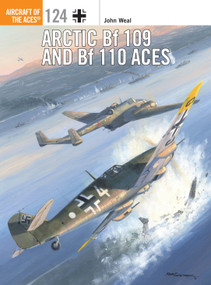Arctic Bf 109 and Bf 110 Aces by John Weal, Chris Davey, 9781782007982