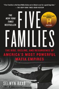 Five Families (The Rise, Decline, and Resurgence of America's Most Powerful Mafia Empires) by Selwyn Raab, 9781250101709