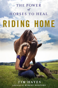 Riding Home (The Power of Horses to Heal) - 9781250106179 by Tim Hayes, Robert Redford, 9781250106179