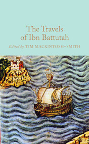 The Travels of Ibn Battutah - 9781909621473 by Tim Mackintosh-Smith, 9781909621473