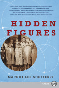 Hidden Figures (The American Dream and the Untold Story of the Black Women Mathematicians Who Helped Win the Space Race) - 9780062466440 by Margot Lee Shetterly, 9780062466440