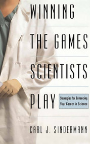 Winning The Game Scientists Play (Revised Edition) by Carl J Sindermann, 9780738204253