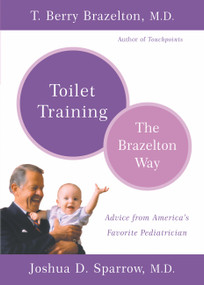 Toilet Training-The Brazelton Way by T. Berry Brazelton, Joshua Sparrow, 9780738209203
