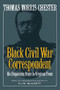 Thomas Morris Chester, Black Civil War Correspondent (His Dispatches from the Virginia Front) by R.j.m. Blackett, 9780306804533