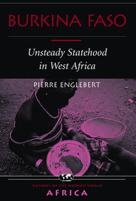 Burkina Faso (Unsteady Statehood In West Africa) by Pierre Englebert, 9780813336800