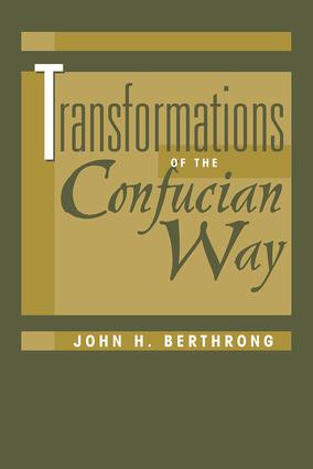 Transformations Of The Confucian Way by John Berthrong, 9780813328041