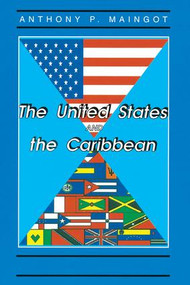 The United States And The Caribbean (Challenges Of An Asymmetrical Relationship) by Anthony Maingot, 9780813322414
