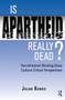 Is Apartheid Really Dead? Pan Africanist Working Class Cultural Critical Perspectives - 9780813337586 by Julian Kunnie, 9780813337586