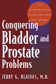 Conquering Bladder And Prostate Problems by Jerry Blaivas, 9780738204390