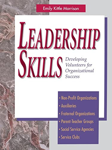Leadership Skills (Developing Volunteers for Organizational Success) by Emily Kittle Morrison, 9781555610661