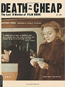 Death On The Cheap (The Lost B Movies Of Film Noir) by Arthur Lyons, 9780306809965