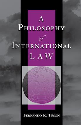 A Philosophy Of International Law by Fernando Teson, 9780813368641