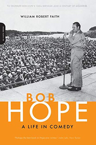 Bob Hope (A Life In Comedy) by William Robert Faith, 9780306812071
