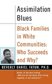 Assimilation Blues (Black Families in White Communities, Who Succeeds and Why) by Beverly Daniel Tatum, 9780465083602
