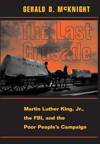 The Last Crusade (Martin Luther King Jr., The Fbi, And The Poor People's Campaign) by Gerald D. Mcknight, 9780813333847