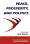 Peace, Prosperity, And Politics by John Mueller, 9780813364537
