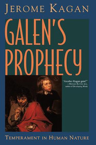 Galen's Prophecy (Temperament In Human Nature) by Jerome Kagan, 9780813333557
