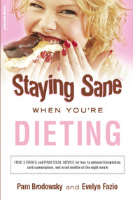 Staying Sane When You're Dieting by Pam Brodowsky, Evelyn Fazio, 9780738210353