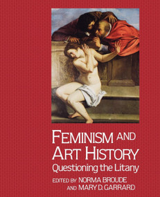 Feminism And Art History (Questioning The Litany) by Norma Broude, 9780064301176