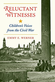 Reluctant Witnesses (Children's Voices From The Civil War) by Emmy E Werner, 9780813328232