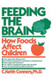 Feeding The Brain (How Foods Affect Children) by C. Keith Conners, 9780738206202