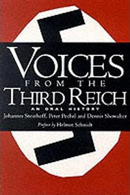 Voices From The Third Reich (An Oral History) by Johannes Steinhoff, Peter Pechel, Dennis Showalter, 9780306805943