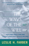 The Ways Of The Will (Selected Essays, Expanded Edition) by Leslie H. Farber, 9780465023585