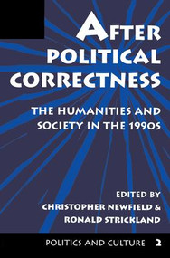 After Political Correctness (The Humanities And Society In The 1990s) by Christopher Newfield, Ronald Strickland, 9780813323374