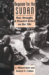 Requiem For The Sudan (War, Drought, And Disaster Relief On The Nile) by J. Millard Burr, Robert O Collins, J Millard Burr, 9780813321219