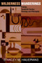 Wilderness Wanderings (Probing Twentieth-century Theology And Philosophy) by Stanley Hauerwas, 9780813333489