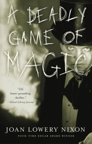 A Deadly Game of Magic by Joan Lowery Nixon, 9780152050306
