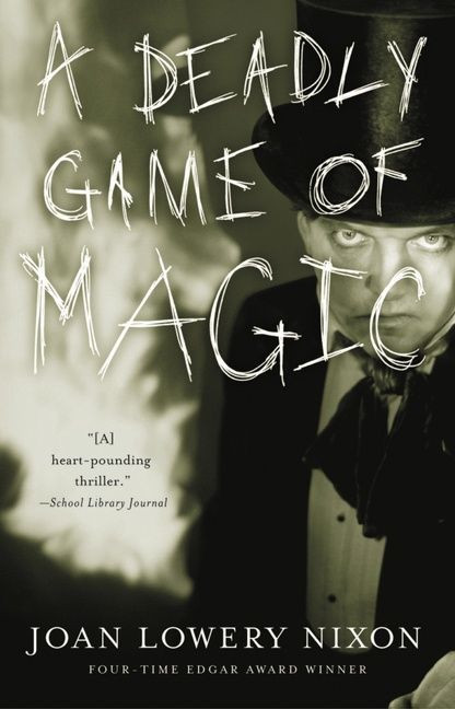 A Deadly Game of Magic by Joan Lowery Nixon, 9780152050306