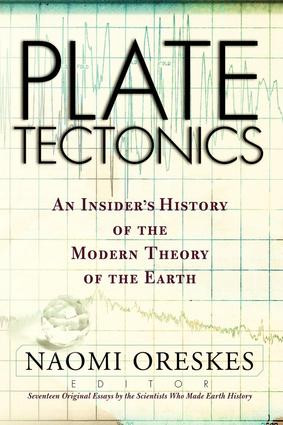 Plate Tectonics (An Insider's History Of The Modern Theory Of The Earth) by Naomi Oreskes, 9780813341323
