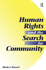 Human Rights And The Search For Community by Rhoda E. Howard-hassmann, 9780813325798